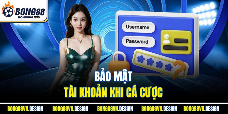 Bảo mật tài khoản khi cá cược