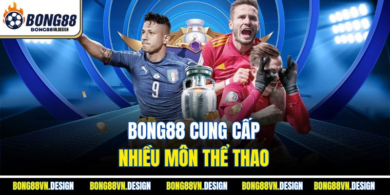 Thể Thao 3 Bong88 cung cấp nhiều môn thể thao