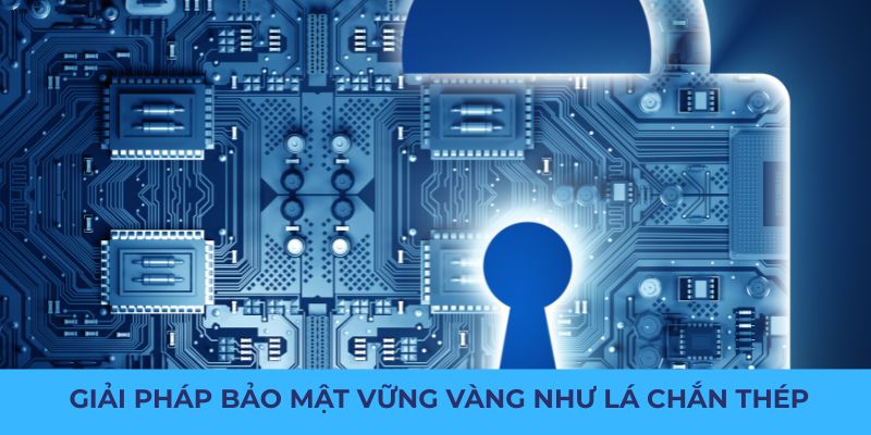 Bong88 34 Giải pháp bảo mật vững vàng như lá chắn thép