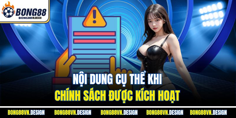 Nội dung cụ thể khi chính sách được kích hoạt